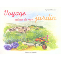 VOYAGE AUTOUR DE MON JARDIN