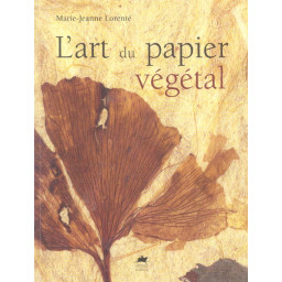 L'ART DU PAPIER VEGETAL -...