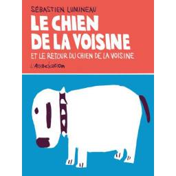 LE CHIEN DE LA VOISINE, ET...
