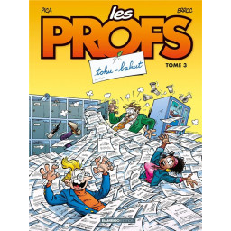 LES PROFS TOME 3 : TOHU-BAHUT