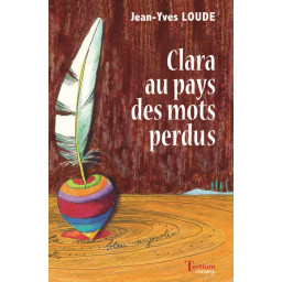 CLARA AU PAYS DES MOTS PERDUS