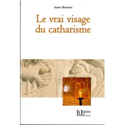 LE VRAI VISAGE DU CATHARISME