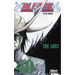 BLEACH - TOME 40 - THE LUST