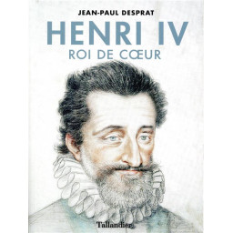 HENRI IV, ROI DE COEUR