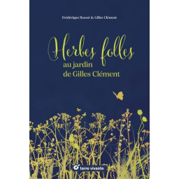 HERBES FOLLES AU JARDIN DE...