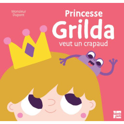 PRINCESSE GRILDA VEUT UN...