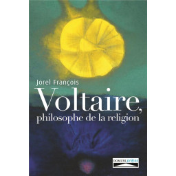 VOLTAIRE, PHILOSOPHE DE LA...