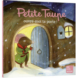 PETITE TAUPE, OUVRE-MOI TA...