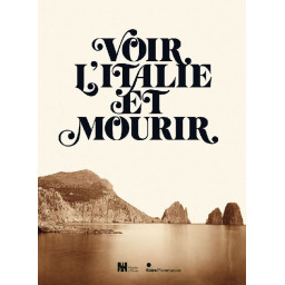 VOIR L'ITALIE ET MOURIR