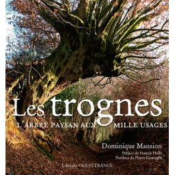 LES TROGNES, L'ARBRE PAYSAN...