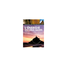 L'ENERGIE DES LIEUX SACRES