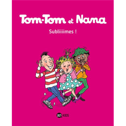 TOM-TOM ET NANA, TOME 32 -...
