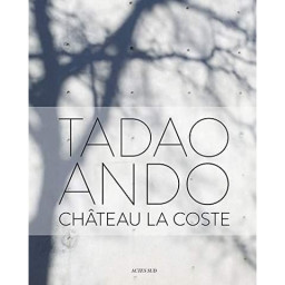 TADAO ANDO. CHATEAU LA COSTE (