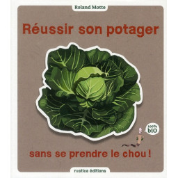 REUSSIR SON POTAGER SANS SE...