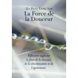 FORCE DE LA DOUCEUR (LA)