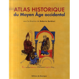ATLAS HISTORIQUE DU MOYEN AGE 