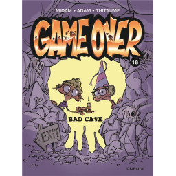 GAME OVER - TOME 18 - BAD CAVE