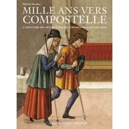MILLE ANS VERS COMPOSTELLE
