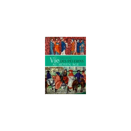 VIE DES PELERINS AU MOYEN AGE