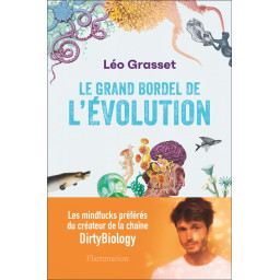 LE GRAND BORDEL DE L'EVOLUTION