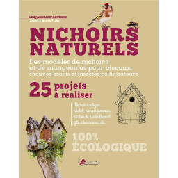 NICHOIRS NATURELS - 25 PROJETS