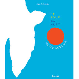 LE JOUR, LA NUIT, TOUT AUTOUR