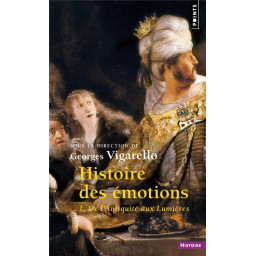 HISTOIRE DES EMOTIONS. VOL. 1.