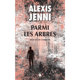 PARMI LES ARBRES : ESSAI DE...