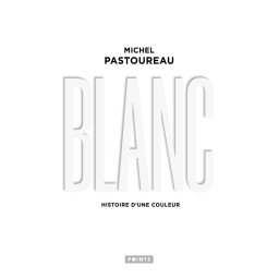 BLANC - HISTOIRE D'UNE COULEUR