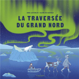 LA TRAVERSEE DU GRAND NORD