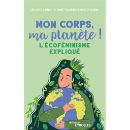 MON CORPS, MA PLANETE !...