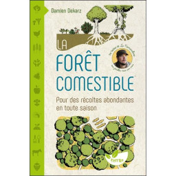LA FORET COMESTIBLE  -...