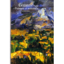 CEZANNE, PUISSANT ET SOLITAIRE