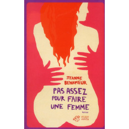 PAS ASSEZ POUR FAIRE UNE FEMME