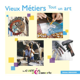 VIEUX METIERS, TOUT UN ART...