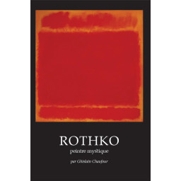 ROTHKO, PEINTRE MYSTIQUE