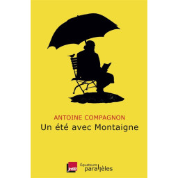 UN ETE AVEC MONTAIGNE