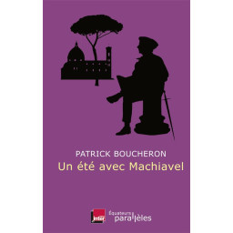 UN ETE AVEC MACHIAVEL