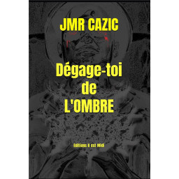 DEGAGE-TOI DE L'OMBRE