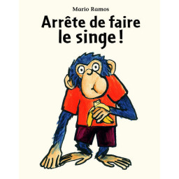 ARRETE DE FAIRE LE SINGE !