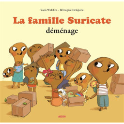LA FAMILLE SURICATE DEMENAGE