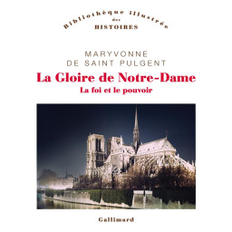 LA GLOIRE DE NOTRE-DAME -...