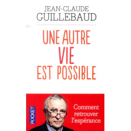 UNE AUTRE VIE EST POSSIBLE