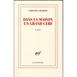 DANS LA MAISON UN GRAND CERF