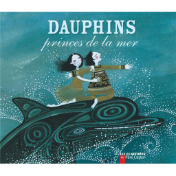 DAUPHINS, PRINCES DE LA MER...