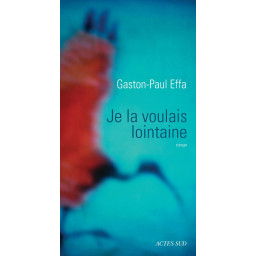 JE LA VOULAIS LOINTAINE