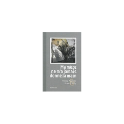 MA MERE NE M'A JAMAIS DONNE...