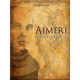 AIMERI ET LE ROYAUME CACHE T3