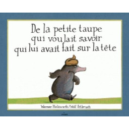 DE LA PETITE TAUPE QUI VOULAIT