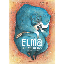 ELMA, UNE VIE D-OURS - TOME 1